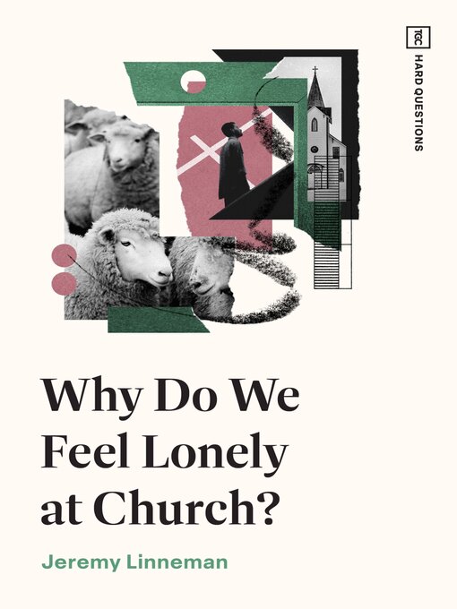 Title details for Why Do We Feel Lonely at Church? by Jeremy Linneman - Available